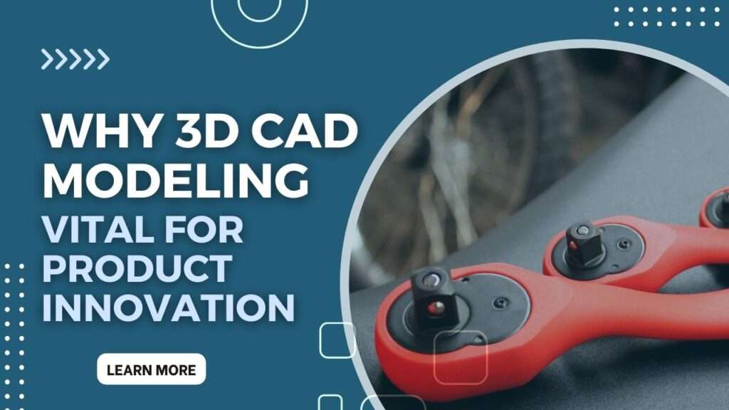 3D CAD Modeling Services